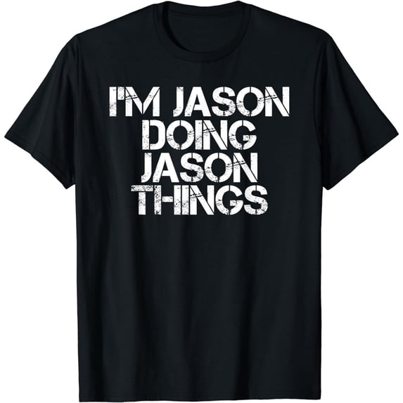I'M JASON DOING JASON THINGS Shirt Funny Christmas Gift Idea