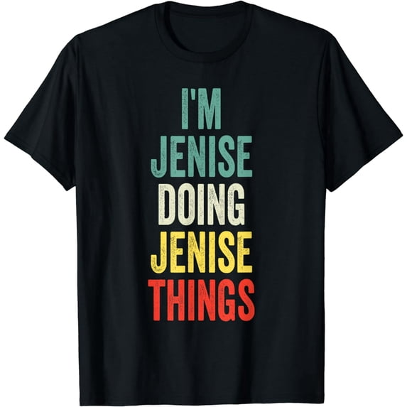I'M Jenise Doing Jenise Things First Name Jenise T-Shirt