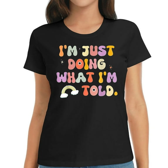I'M Just Doing What I'M Told Funny Apparel T-Shirt