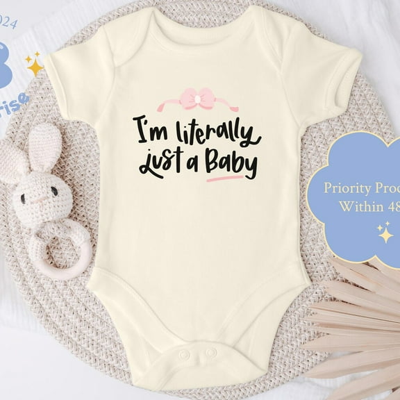 I'M Literally Just A Baby, Funny Onesie Pink Bow Bodysuit, Cute Newborn Gift Cute Baby Onesie, BABY BODYSUIT LAT 4424