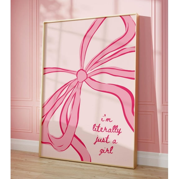 I’M Literally Just A Girl Print, Trendy Pink Bow Wall Art, Preppy Poster, Coquette Room Decor, Girly Wall Art, Bow Print, Wall Art, Modern Wall Decor, 8x12 UNFRAMED