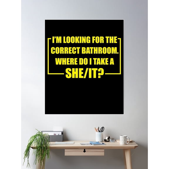 I’M Looking For The Correct Bathroom Where Do I Take She It Poster Wall Art, Modern Wall Decor For Living Room Bedroom, 8x12 UNFRAMED