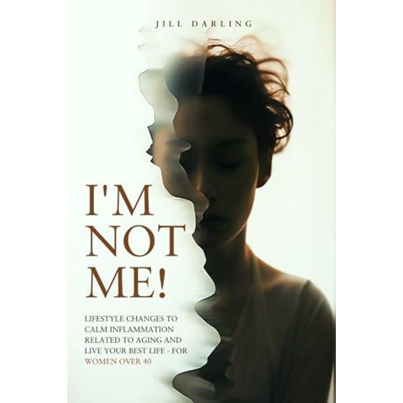 Pre-Owned I'M NOT ME!: LIFESTYLE CHANGES TO CALM INFLAMMATION RELATED TO AGING AND LIVE YOUR BEST LIFE - FOR WOMEN OVER 40