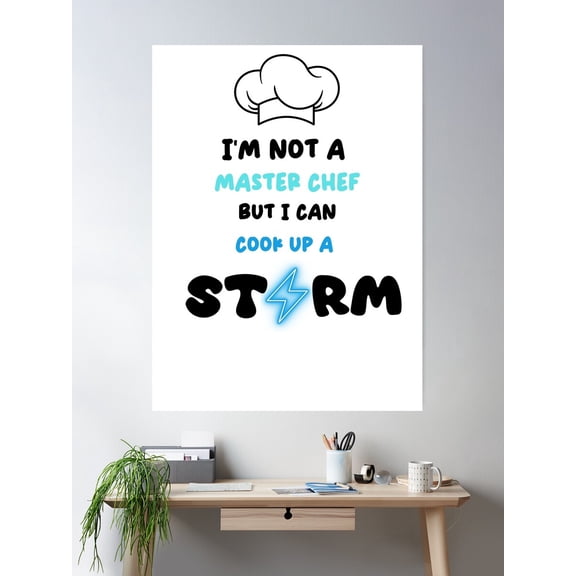 I'M Not A Master Chef But I Can Cook Up A Storml, Master Chef Poster Wall Art, Modern Wall Decor For Living Room Bedroom, 8x12 UNFRAMED
