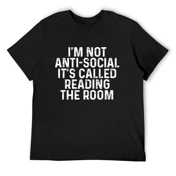 I'M Not Anti-Social Cute Funny Saying Gifts Men T-Shirt Black Medium