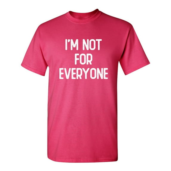 I'M Not For Everyone Sarcastic Humor Graphic Novelty Funny Youth T Shirt