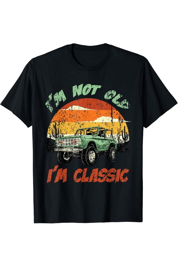 I'M Not Old I'M Classic Retro Bronco T-Shirt