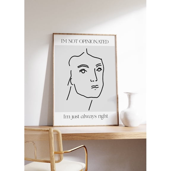 I'M Not Opinionated, I'M Always Right Poster, Inspirational Wall Art, Trendy Art, Aesthetic Apartment Wall Decor, Posters, Unframed Poster Size 8x12