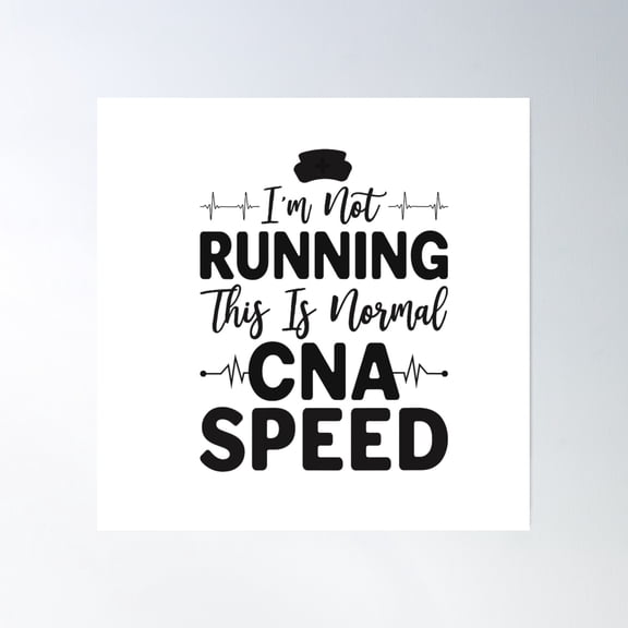 I'M Not Running This Is Normal Cna Speed Poster Wall Art, Modern Wall Decor, 16x16 UNFRAMED