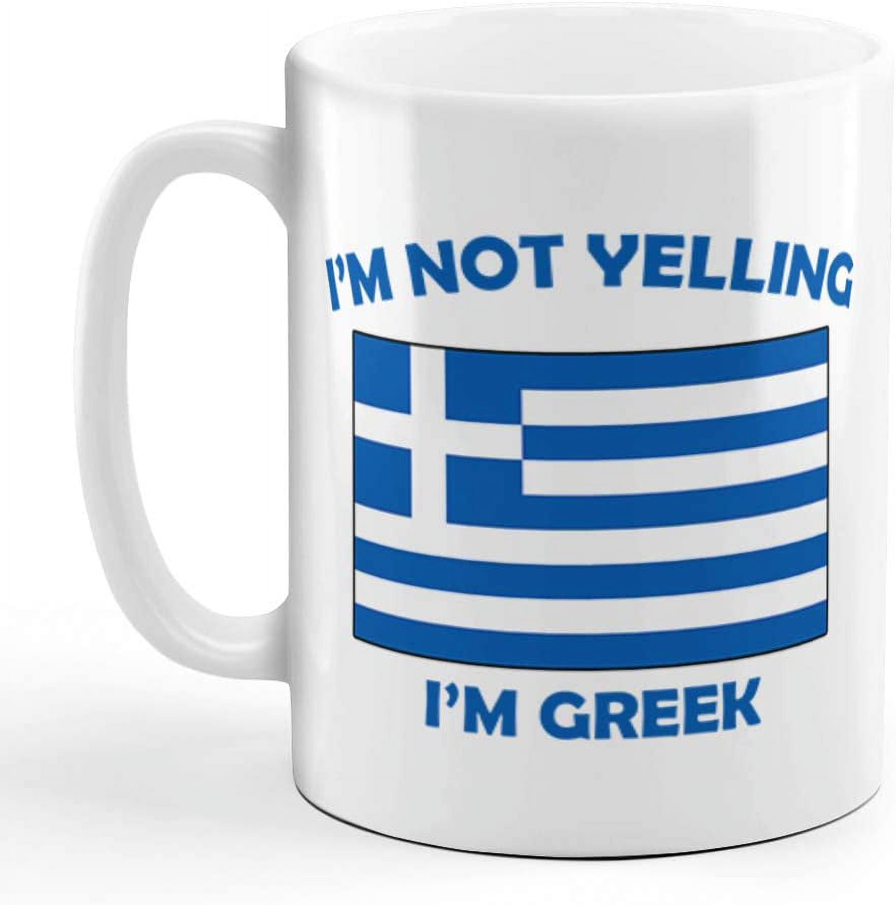 https://i5.walmartimages.com/seo/I-M-Not-Yelling-I-Am-Greek-Greece-Greeks-Ceramic-Coffee-Tea-Mug-Cup-Holiday-Christmas-Hanukkah-Gift-For-Men-Women_76882bd7-2ac1-453b-940e-5f684384cfe8.166db777bb2bd082c08b5e0a97e24f45.jpeg