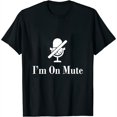 I'M On Mute Funny Virtual Meeting Design Womens TShirt Black 2XLarge
