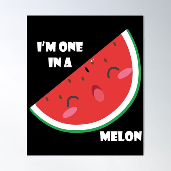 I'M One In A Melon Poster Wall Art, Modern Wall Decor For Living Room Bedroom, 8x12 UNFRAMED