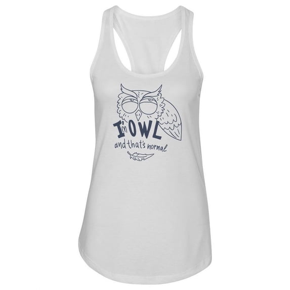I�M Owl And That�S Normal Quote Tank Women -Image by Shutterstock, Female Large