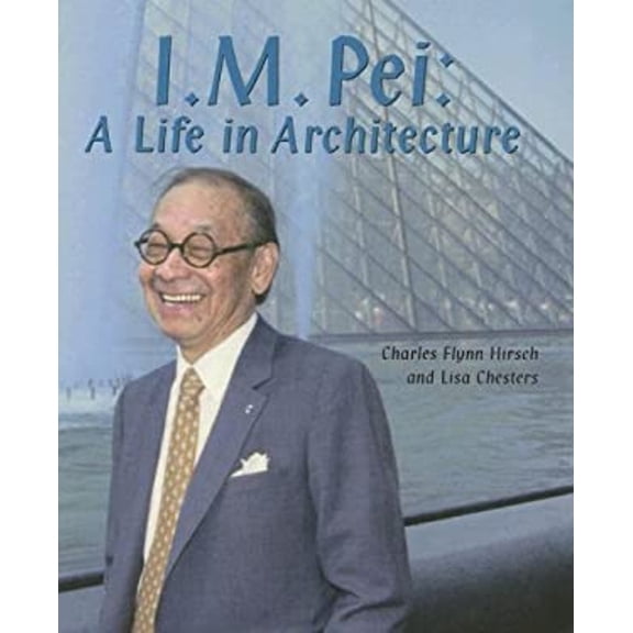 Pre-Owned I. M. Pei: A Life in Architecture (Rigby on Our Way to English: Level R) (Paperback) 0757845290 9780757845291