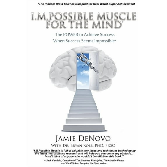 I.M.Possible Muscle for the Mind: The Power To Achieve Success When Success Seems Impossible The I.M.Possible Series Paperback Jamie DeNovo