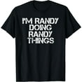 thumbnail image 1 of I'M RANDY DOING RANDY THINGS Funny Christmas Gift Idea T-Shirt, 1 of 3