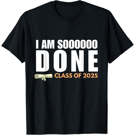 I'M So Done Class Of 2025 Senior Graduation Grad Party T-Shirt Unisex S-5XL Hot Trending Shirt, Vintage Birthday Gift