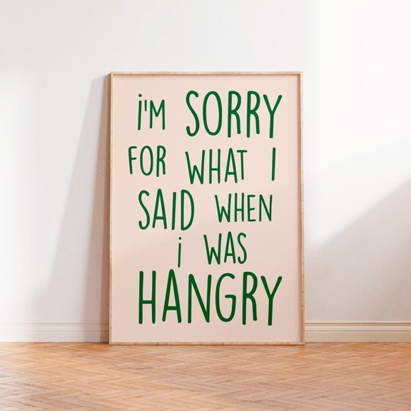 I'M Sorry For What I Said When I Was Hangry Wall Poster, Kitchen Posters, Foodie Cafe Cake Bakery, Typography Poster, F173, UNFRAMED