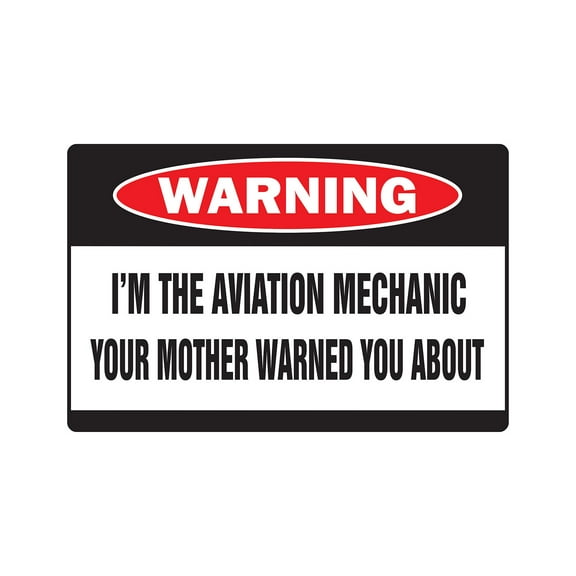 I'M THE AVIATION MECHANIC Warning Decal plane fly flight airplane airport