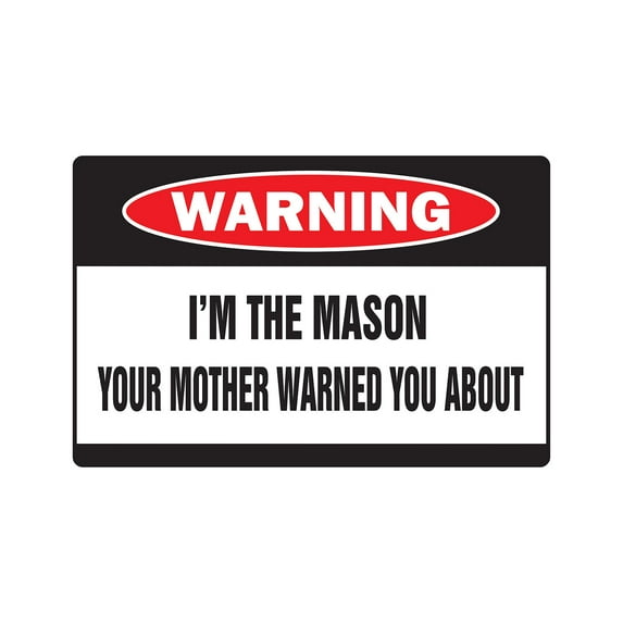 I'M THE MASON Warning Aluminum Sign brick house bricklayer construction home