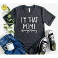thumbnail image 1 of I'M That Mimi Shirt: Grandma Tee Sweatshirt All Size S-5XL, 1 of 5