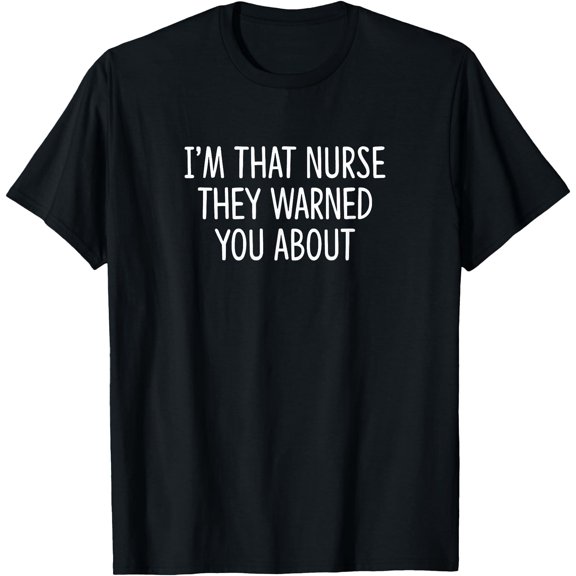 I'M That Nurse They Warned You About, T-Shirt , Vintage T-Shirt