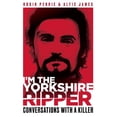 thumbnail image 1 of Pre-Owned I'm The Yorkshire Ripper: Conversations With A Killer - The untold story of one of Britainâ€™s biggest serial killers Paperback, 1 of 1