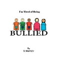 thumbnail image 1 of I'M Tired of Being Bullied (Paperback), 1 of 1