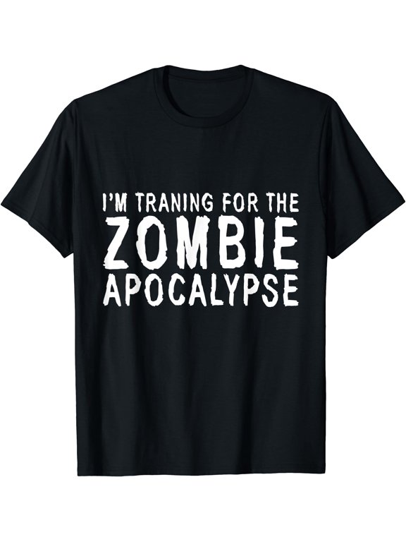 I'M Training For The Zombie Apocalypse, T-Shirt Unisex S-5XL Hot Trending Shirt, Vintage Birthday Gift