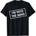 thumbnail image 1 of I'M WITH THE BAND TShirt - Rock Concert Shirt - Music Band T-Shirt, 1 of 5