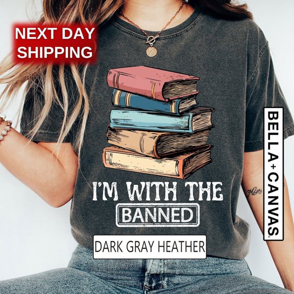 I'M With The Banned Shirt, Banned Books Shirt, Banned Books Tee, Bookworms, Book Lover Shirt, Reading Shirt. Librarian Shirt Tshirt All Size S-5XL