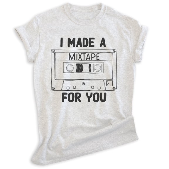 I Made A Mixtape T-shirt, Unisex Women's Men's, Cassette Tape Mix Tape Funny 80s Nostalgia Nostalgic, Heather Ash, X-Small