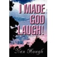 thumbnail image 1 of I Made God Laugh! : Jeremiah 29: 11-12, 1 of 1