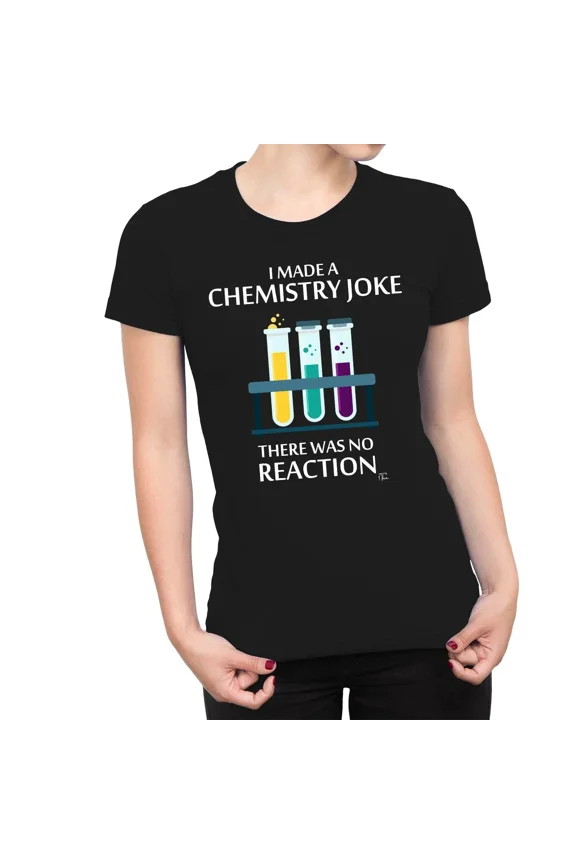 I Made a Chemistry Joke There Was Zero Reaction Clever Nerd Humor Unisex T-Shirt up to size 5XL