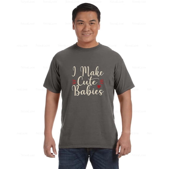 I Make Cute Babies Comfort Coler T-Shirt Funny Meme Gift for Mom or Grandma, Unisex, up to size 4XL