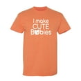 thumbnail image 1 of I Make Cute Babies Sarcastic Humor Graphic Novelty Funny T Shirt, 1 of 5