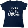 thumbnail image 1 of I Make Cute Babies Sarcastic Humor Novelty Funny Women's Casual Tees, 1 of 3