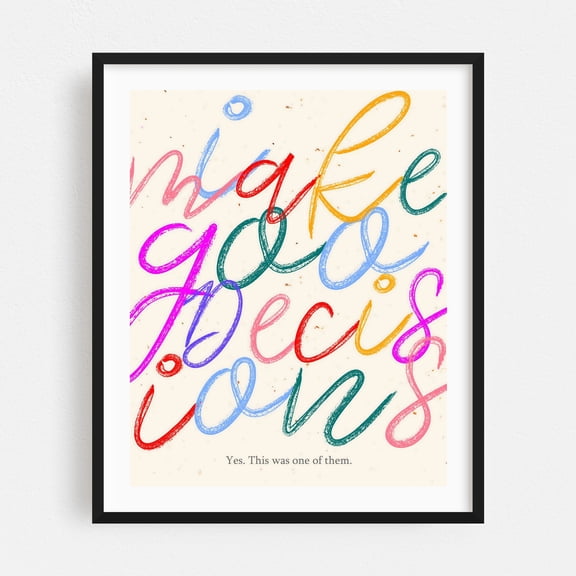 I Make Goo Decisions - India Digital Art Quote Typography Humor Modern Art Whimsical Black Framed Wall Art Print 11 x 14 inches