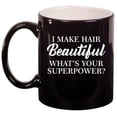 thumbnail image 1 of I Make Hair Beautiful What's Your Superpower Hair Stylist Ceramic Coffee Mug Tea Cup Gift (11oz Gloss Black), 1 of 1