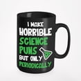thumbnail image 1 of I Make Horrible Science Puns, but Only Periodically, Black 15oz Ceramic Mug, 1 of 5