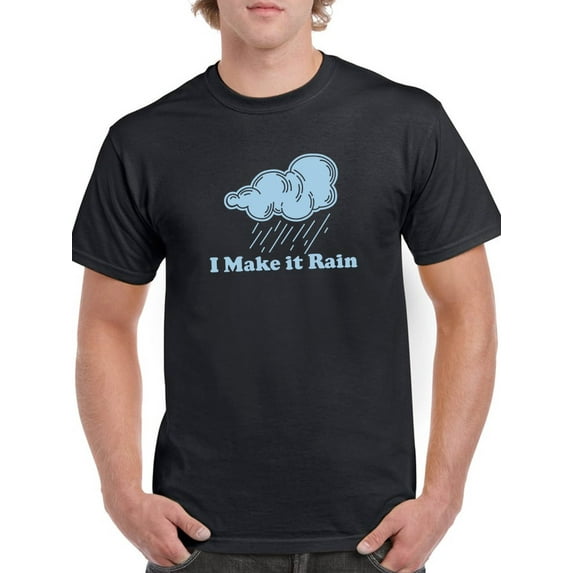 "I Make It Rain" Quote Raining Cloud Graphic Men Black T-Shirt, Male Small