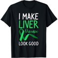 thumbnail image 1 of I Make Liver Disease Look Good Transplant Surgery T-Shirt, 1 of 4