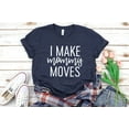 thumbnail image 1 of I Make Mommy Moves Shirt For Mom, Mom Shirt, Funny Mom Shirt, Mom T-Shirt, Mommy Shirt, Mommy Moves Shirt For Mom,, 1 of 5