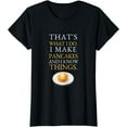 thumbnail image 1 of I Make Pancakes and I know Things Saturday Funny T-Shirt, 1 of 3