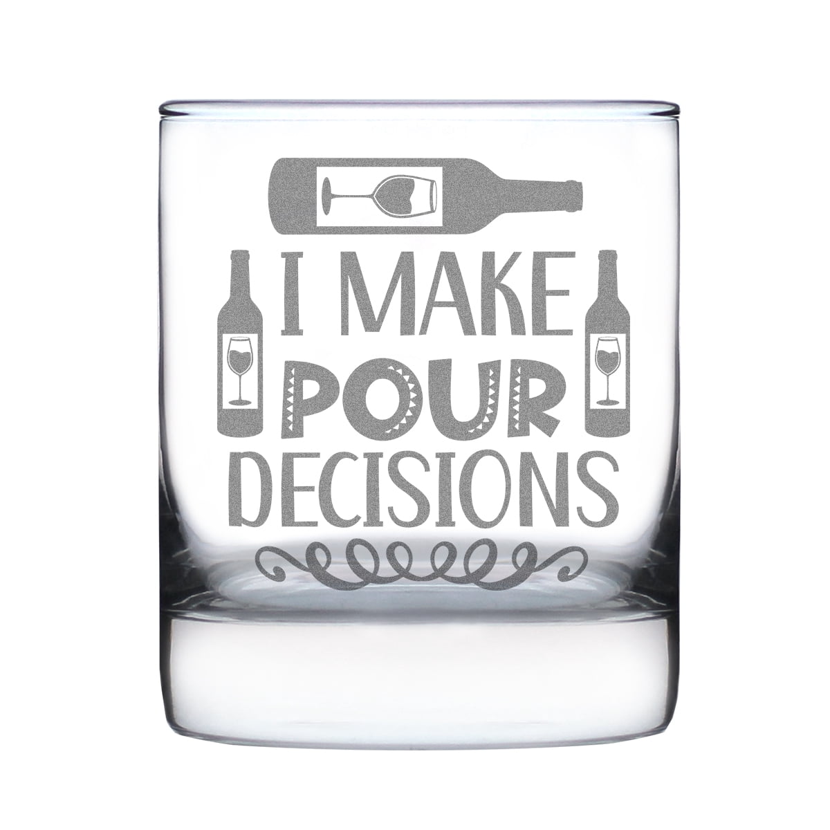 I Make Pour Decisions Hand Engraved 10oz Rocks Glass Fun Barware Whiskey Gift For Wine Lovers Etched Tumbler
