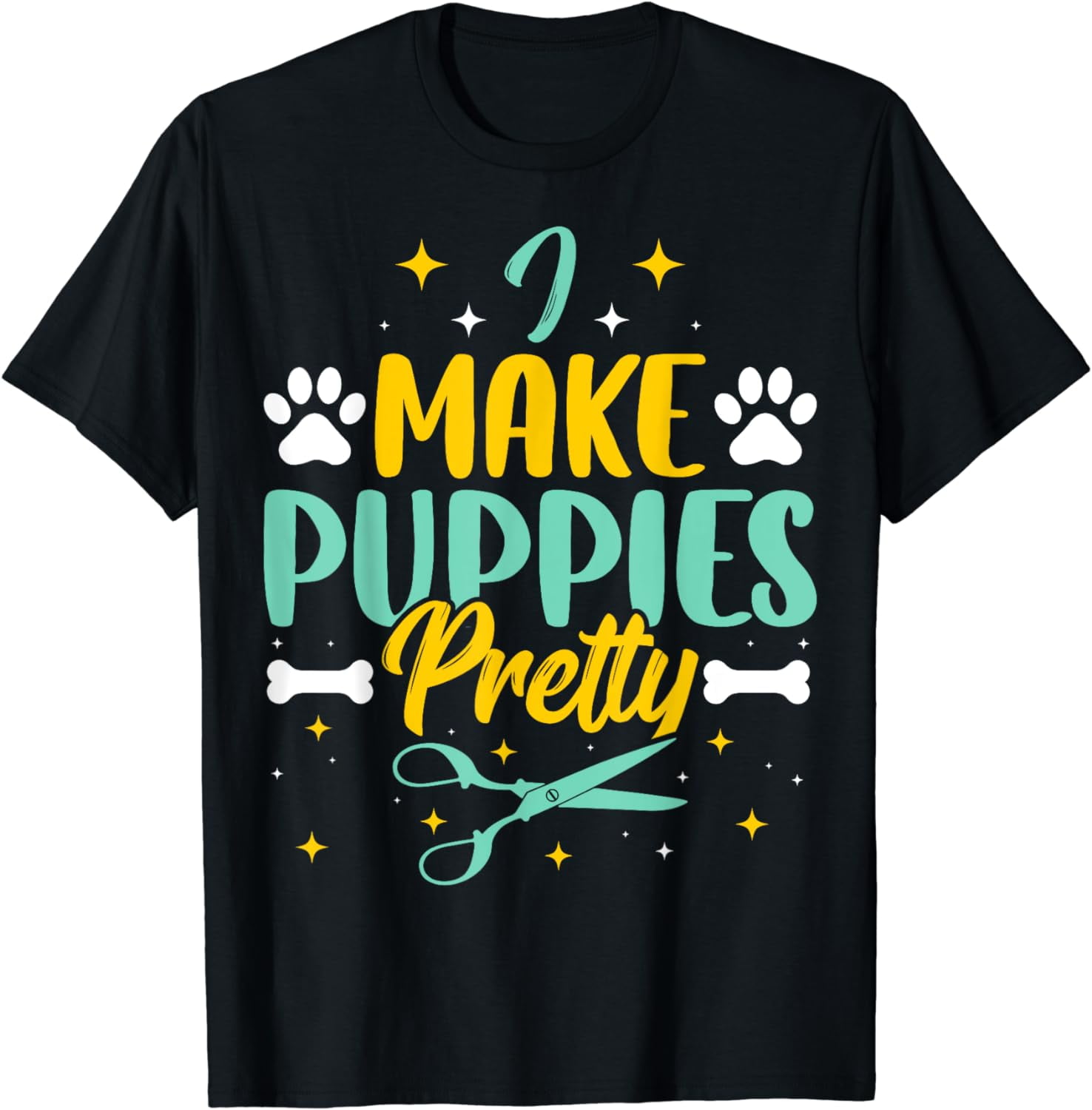 I Make Puppies Pretty Funny Dog Grooming Groomer TShirt