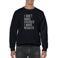 thumbnail image 1 of I Make Results Quote Sweatshirt Men -GoatDeals Designs, Male XX-Large, 1 of 4