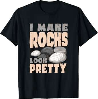 Eatable Rocks Pretty I Make Rocks Look Pretty Lapidary Hobby Classic Theme Everyday Message ...