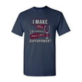 thumbnail image 1 of I Make Wine Disappear What's Your Superpower? Funny Adult DT T-Shirt Tee, 1 of 2