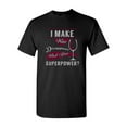 thumbnail image 1 of I Make Wine Disappear What's Your Superpower? Funny Adult DT T-Shirt Tee, 1 of 2